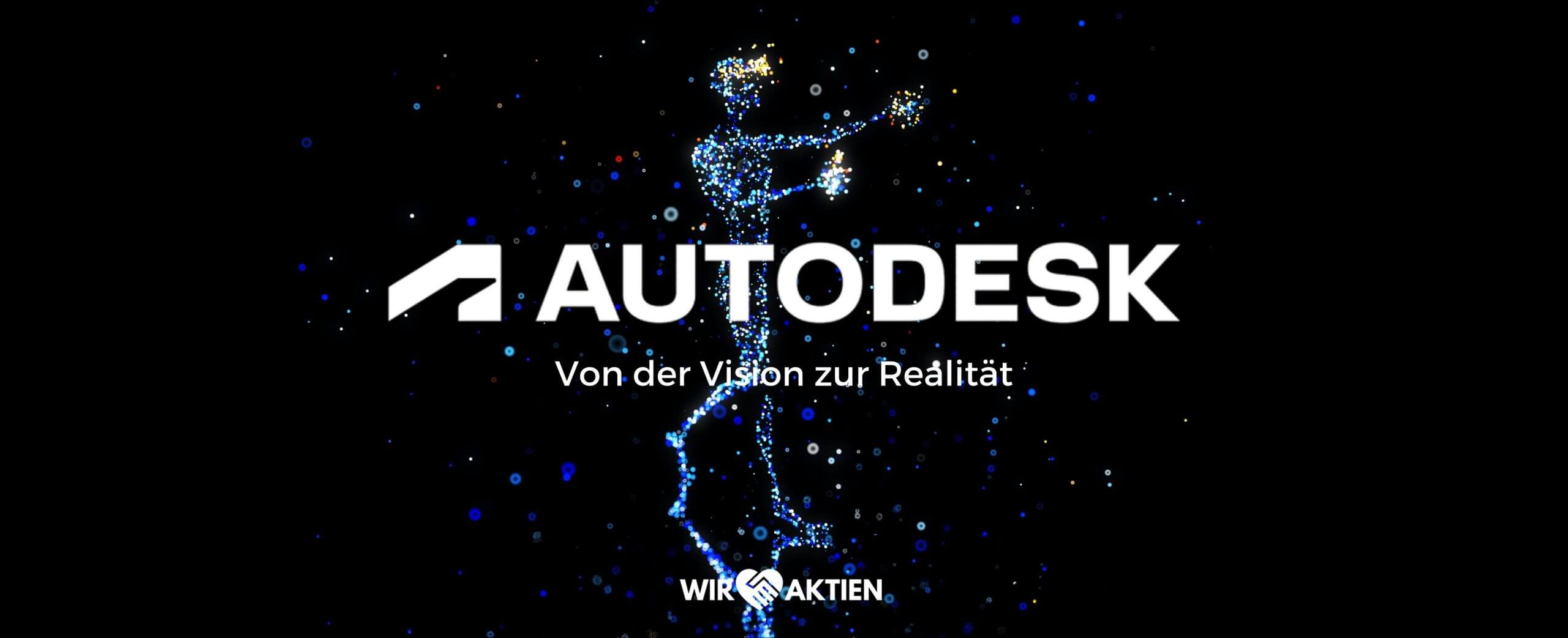 Autodesk Aktie Analyse – Das Bindeglied zwischen Vision und Realität