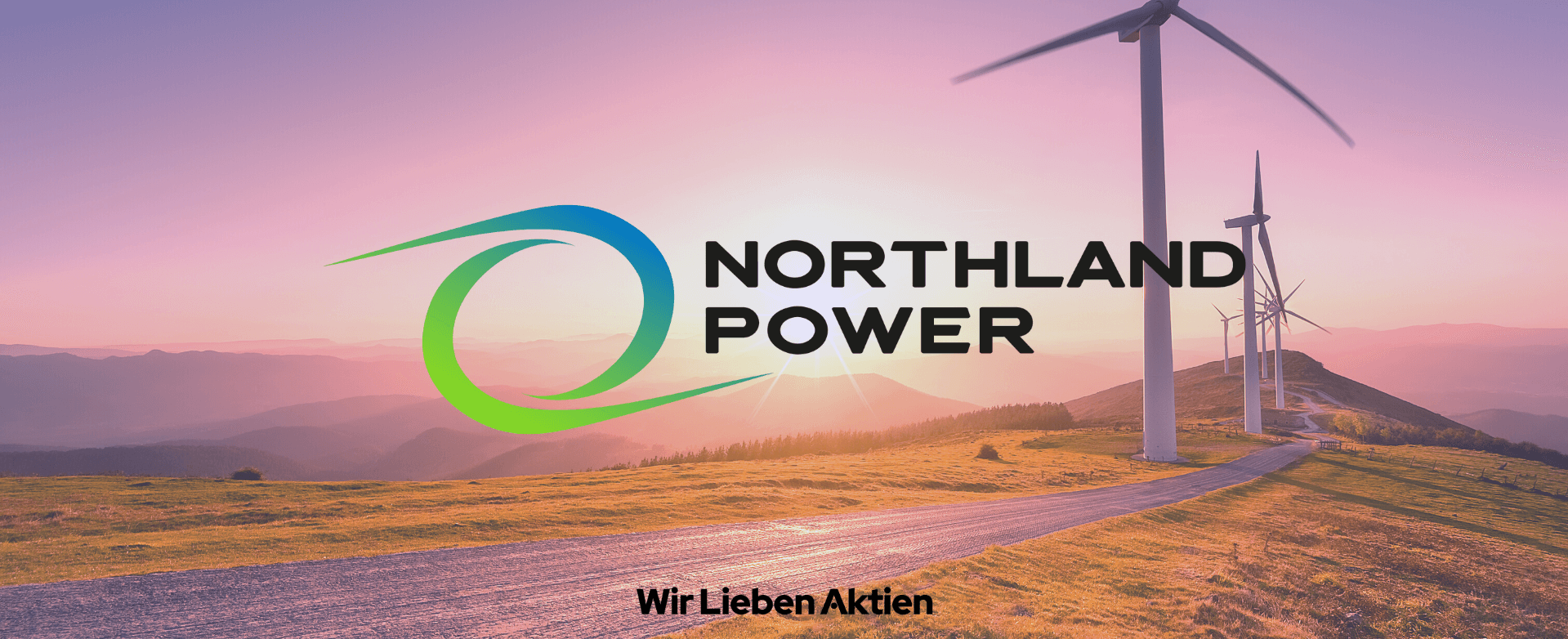 Northland Power Aktie Analyse - Die beste Renewable Energy Aktie?
