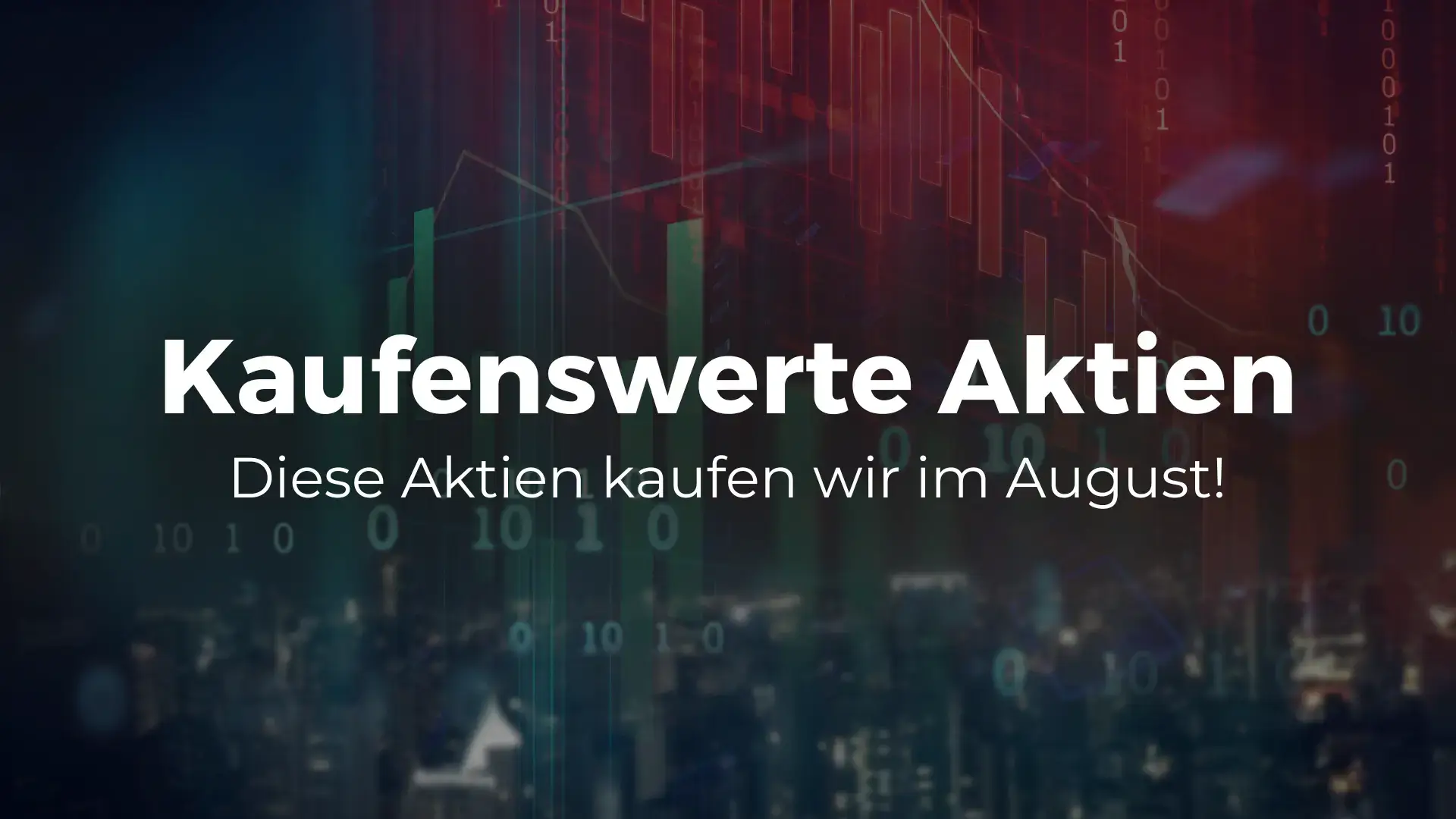 Diese Aktien kaufen wir im August