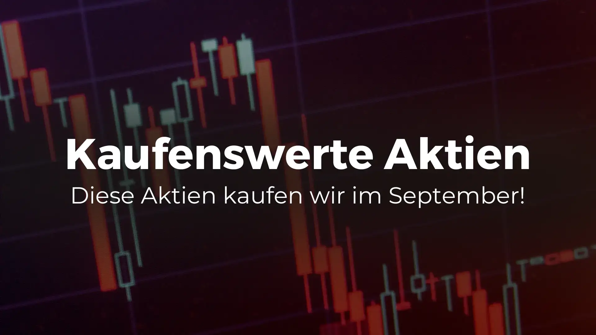 Diese Aktien kaufen wir im September!