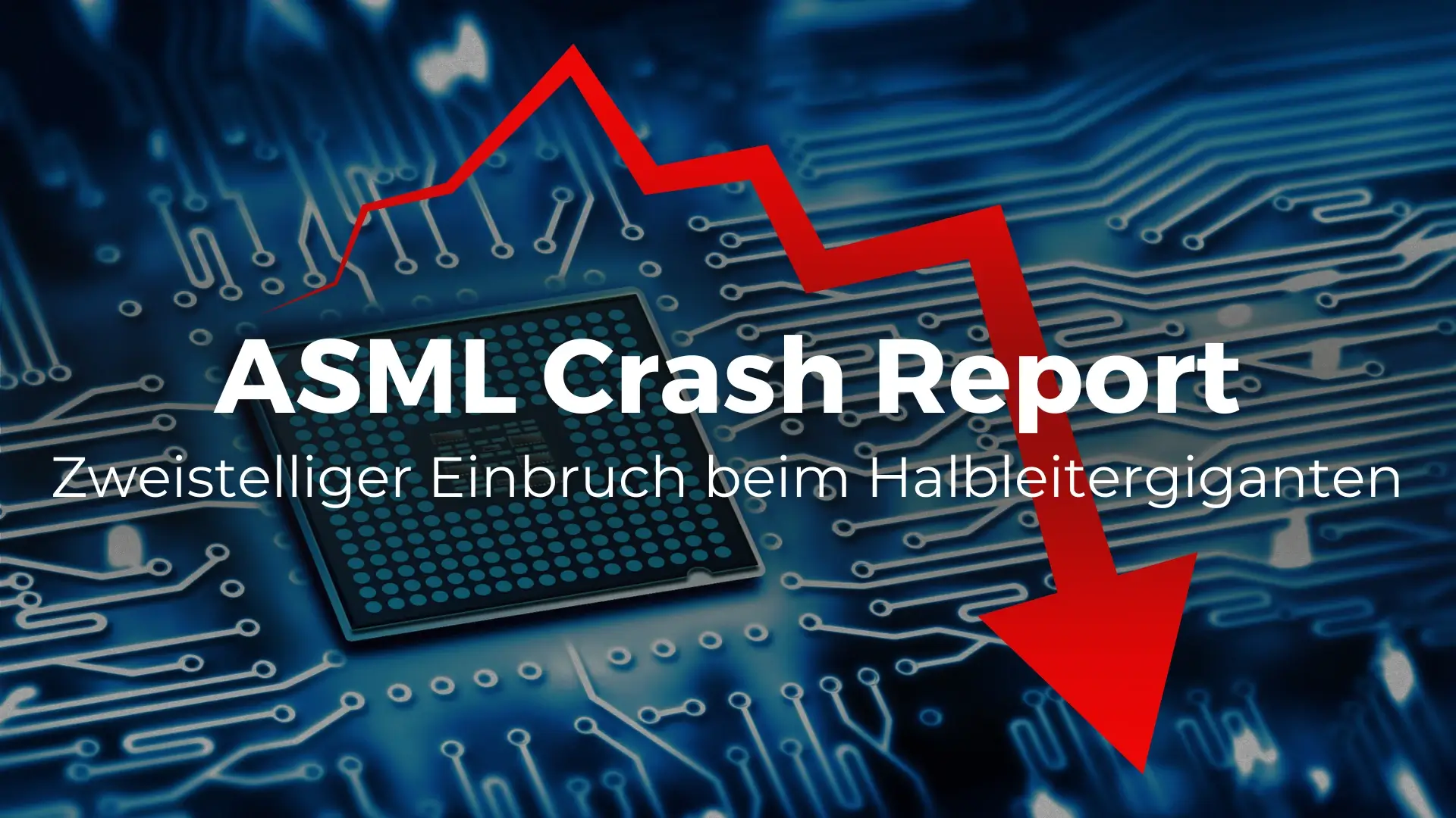 ASML Aktie Crash Report – Zweistelliger Einbruch beim Halbleitergiganten