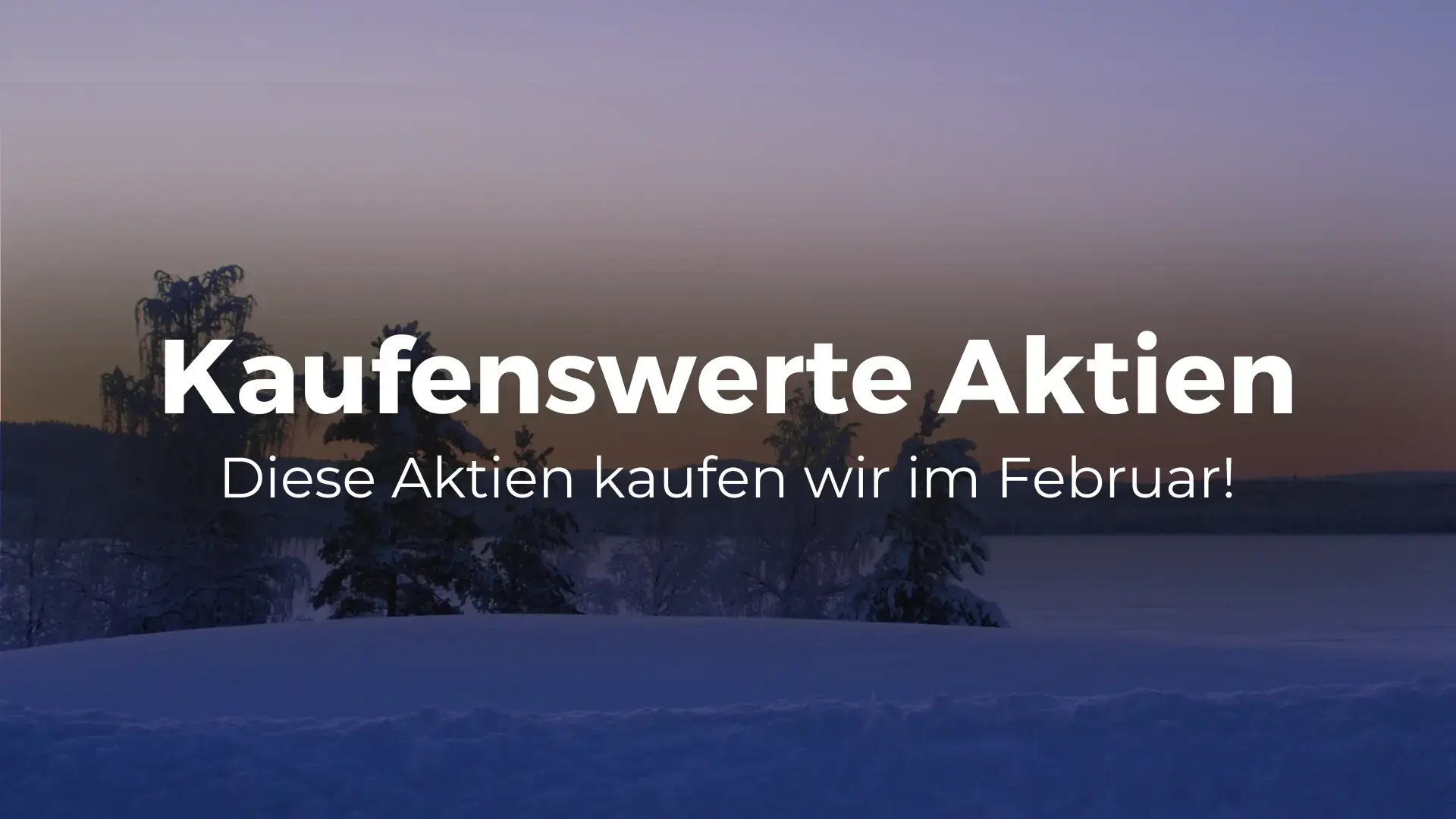 Februar Aktien Analysen kaufen