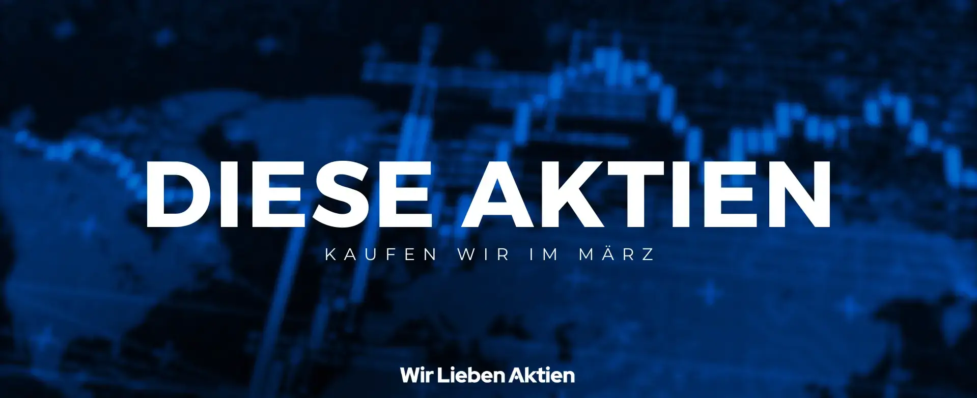 Kaufenswerte Aktien im März